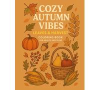 Cozy Autumn Vibes Leaves & Harvest Coloring Book For Adults and Teens coloring book 8.5x11" 20 page: cozy autumn coloring pages for stress relief