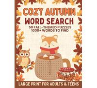 Cozy Autumn Word Search: 50 Fall-Themed Puzzles, 1000+ Words To Find, Large Print for Adults & Teens: Fun and Relaxing Word Finder Book to Celebrate the New Season