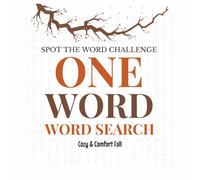 Cozy Autumn Word Search Puzzle Book: Large Print for Adults & Seniors - Find One Word Multiple Times Word Search, 100 Fall Puzzles for Relaxing Brain Games in Easy 8.5 × 8.5 Format