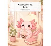 Cozy Axolotl Life