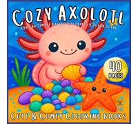 Cozy Axolotl: Simple and Bold Axolotl Designs for Relaxation - Ocean Scene Fun for Children and Teens
