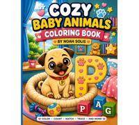 Cozy Baby Animals Coloring Book: Cute & Educational Animal Adventures for Kids Ages 3-8 Featuring Alphabet Learning, Counting Activities, Habitats, ... Games, and Adorable Cozy Animals to Color