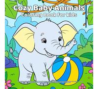 Cozy Baby Animals Coloring Book for Kids: Adorable and Easy Animal Coloring Pages for Boys and Girls Ages 3-8 | Cute and Simple Baby Creatures, Fun ... for Toddlers, Preschoolers, and Young Kids