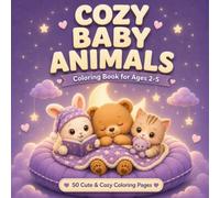 Cozy Baby Animals: Cute & Cozy Coloring Book for Ages 2-5