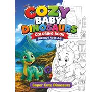 COZY BABY DINOSAURS: Coloring Book for Kids (Ages 4-8) Easy & Simple Printable Pages