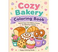 Cozy Bakery Bold & Easy Coloring Book: Cute Cozy Bakery Moments with Bread, Pastries, Picnic Baskets, Shelves and Warm Bakery Life