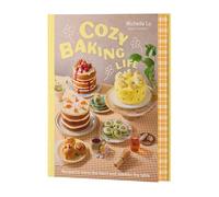 Cozy Baking Life: Recipes to warm the heart and sweeten the table