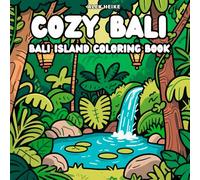 Cozy Bali Coloring Book: Calming Coloring Book for Adults and Kids, Serene Balinese Scenes, Peaceful Nature, and Uplifting Bible Verses for Gentle ... peaceful journey through Bali’s natural charm