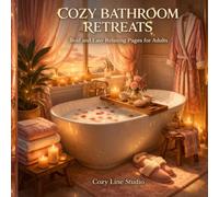 Cozy Bathroom Retreats Coloring Book: Bold and Easy Relaxing Pages for Adults