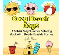 Cozy Beach Days: A Bold & Easy Summer Coloring Book with Simple Seaside Scenes