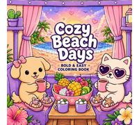 Cozy Beach Days: Bold and Easy Coloring Book for Adults and Teens Featuring Cute Summer Designs for Relaxation and Stress Relief