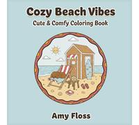 Cozy Beach Vibes: Cute & Comfy Coloring Book | Bold & Easy Coloring Book For Adults, Teens, & Seniors, Featuring 25 Cheerful And Traditional Beach Scenes | 5.25 Inches x 5.25 Inches