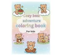 Cozy Bear Adventures : Fun, Easy and Cute Coloring Pages For All Ages: 8.5" x 11", Cozy Bear Adventures, simple Designs