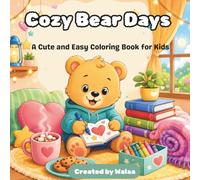 Cozy Bear Days: A Cute and Easy Coloring Book for Kids