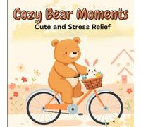Cozy Bear Moments ( Cute and Stress Relief) Coloring Book for Adults
