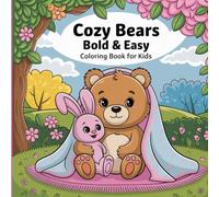 Cozy Bears: Bold and Easy Adorable Teddies and Woodland Friends with Simple Designs for Creative Fun and Relaxation Coloring Book For Kid Ages 4-8