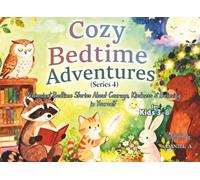 Cozy Bedtime Adventures (Series 4): Gentle Bedtime Stories for Kids 3-8 | 7 Whimsical Tales of Courage, Kindness & Believing in Yourself - Picture Book for Kids