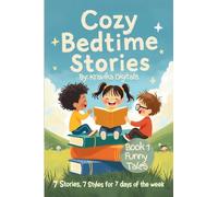 Cozy Bedtime Stories(Book 1- Funny Stories): 7 Stories in 7 different illustration styles for a week full of fun