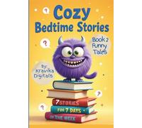 Cozy Bedtime Stories (Book 2- Funny Tales): || 7 Stories in 7 illustration styles for a week full of fun | 5 Min reads | Vivid Images, morals & life lessons