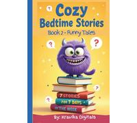 Cozy Bedtime Stories (Book 2- Funny Tales): || 7Stories in 7 illustration styles for a week's fun | 5 Min reads | Lovable, silly characters that spark joy, creativity, and curiosity
