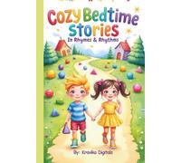 Cozy Bedtime Stories - In Rhymes and Rhythms (Book 9): Read aloud picture book with morals | Kid tales in poetry style | 7 stories in 7 different illustration styles