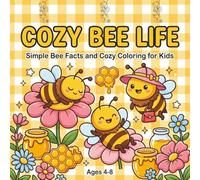 Cozy Bee Life : Simple Bee Facts and Cozy Coloring For Kids: ages 4-8