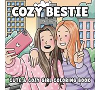 Cozy Bestie: Girl Moments Coloring Book for Adults and Teens Featuring Easy, Cute and Comfy, Girly Friendship Designs for Stress Relief