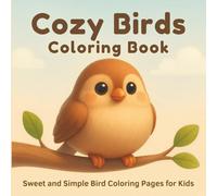 Cozy Birds Coloring Book: Sweet and Simple Bird Coloring Pages for Kids