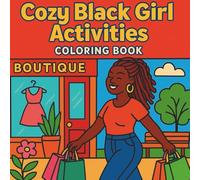 Cozy Black Girl Activities Coloring Book: A Bold and Easy Coloring Book of Relaxing Everyday Moments Celebrating Self-Care, Fun, and Relaxation