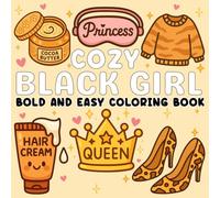 Cozy Black Girl bold and easy coloring book: Cozy self-care and self-love therapy - African American women and adult moments