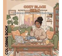 Cozy Black Girly: Self-Care Coloring Book For Black Adults and Teens featuring Cozy and Cute daily activities for Relaxation