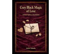 Cozy Black Magic of Love: Without Spells or Humiliation