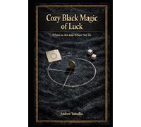 Cozy Black Magic of Luck: When to Act and When Not To