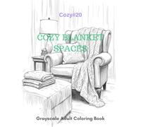 Cozy Blanket Spaces: A Grayscale Adult Coloring Book for Warm, Wrapped Comfort