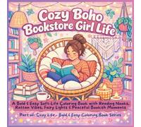 Cozy Boho Bookstore Girl Life: A Bold & Easy Soft-Life Coloring Book with Reading Nooks, Rattan Vibes, Fairy Lights & Peaceful Bookish Moments