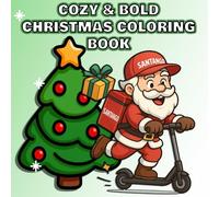 Cozy & Bold Christmas Coloring Book: Easy, Cute & Funny Holiday Coloring Pages with Cozy Characters, Festive Scenes and Relaxing Designs