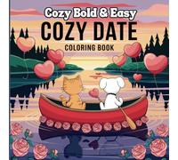 Cozy Bold & Easy Cozy Date Coloring Book: For Adults and Teens, Super Cute Designs of Cozy, Hygge Spaces for Relaxation
