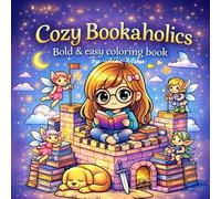Cozy Bookaholics - Bold & Easy Coloring Book: Einfaches Malbuch mit dicken Linien für Marker | Süße Motive rund ums Lesen & Wohlfühlen für Anfänger und Profis