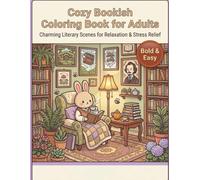 Cozy Bookish Coloring Book for Adults: Relaxing Literary Designs for Reading Lovers: Mindful coloring pages featuring reading nooks, bookshelves, and literary motifs
