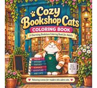 Cozy Bookshop Cats: A Charming Bookstore Coloring Book for Adults