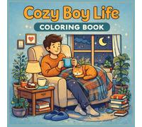 Cozy Boy Life: A Bold and Easy Coloring Book for Adults and Teens; Relaxing and Simple Cozy Scenes for Stress Relief (Lofi Aesthetic)