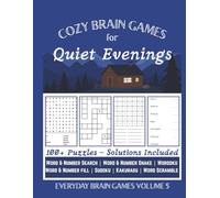 Cozy Brain Games for Quiet Evenings: 100+ Gentle Puzzles to Unwind, Relax, and Slow Down | 8.5"x11", Solutions Included