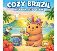 Cozy Brazil. Carnival & Nature Cute Coloring Book for Adults and Teens with Charming Characters and Easy Tropical Scenes for Relaxation