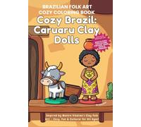 Cozy Brazil: Caruaru Clay Dolls: A Brazilian Folk Clay Art Cozy Coloring Book for Kids, Teens, Adults & Seniors