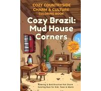 Cozy Brazil - Mud House Corners: Bold & Easy Brazilian Sertão Interiors Coloring Book for All Ages - Cozy Countryside Charm & Culture