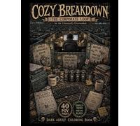 Cozy Breakdown: the Corporate Loop: A Dark POV Office Burnout Coloring Book for Adults: Grim & Sarcastic Corporate Life Scenes for Stress Relief