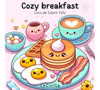 Cozy Breakfast: livro de colorir para adultos e adolescentes repleto de ilustrações encantadoras inspiradas no tema café da manhã.