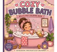 Cozy Bubble Bath: Bold & Easy Coloring Book for Relaxation and Self-Care Moments