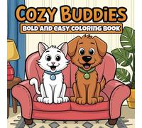 Cozy Buddies: bold and easy Adorable Animal Friends and Relaxing Scenes for Kids, Teens, and Adults to Color and Unwind