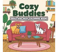 Cozy Buddies bold and easy: coloring book with Adorable Animal Friends and Relaxing Scenes for Kids, Teens, and Adults to Color and Unwind